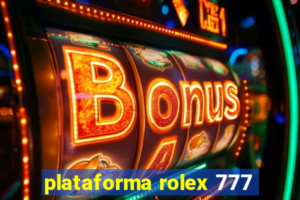 plataforma rolex 777